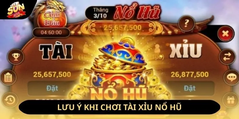 Cách Chơi Tài Xỉu Nổ Hũ Dành Cho Người Mới Hot Nhất 2026 12 Sunwin Những lưu ý khi chơi tài xỉu nổ Jackpot tại Sunwin