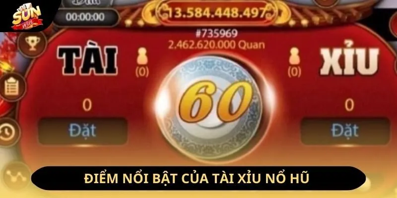 Cách Chơi Tài Xỉu Nổ Hũ Dành Cho Người Mới Hot Nhất 2026 11 Sunwin Những điểm nổi bật của tài xỉu nổ hũ Sunwin