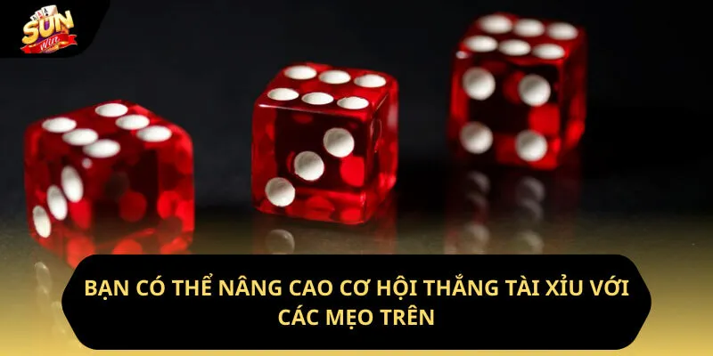 Tài Xỉu Sunwin - Sảnh Cược Thu Hút Mọi Hội Viên 3 Sunwin Bạn có thể nâng cao cơ hội thắng tài xỉu với các mẹo trên